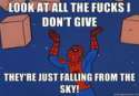 look-at-all-the-fucks-i-dont-give-theyre-just-falling-from-the-sky.jpg