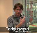Todd Howard, Doubles Director.jpg
