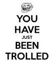 you-have-just-been-trolled.png