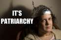 It's Patriarchy.jpg