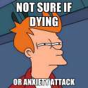 not-sure-if-dying-or-anxiety-attack.jpg