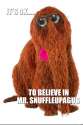 ITS OK…__ TO BELIEVE IN MR_ SNUFFLEUPAGUS _ Mr_ Snuffleupugus ___.png
