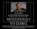 Yo_Dawg motivational.jpg