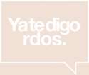 yatedigordoslogojulio2015.png