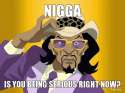 nigga is you being serious right now.jpg