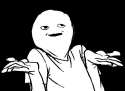 Ay watchya gonna do.jpg