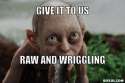 give-it-to-us-raw-and-wriggling-144240.jpg
