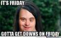 C__Data_Users_DefApps_AppData_INTERNETEXPLORER_Temp_Saved Images_Its-Friday-Meme-08.jpg