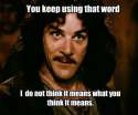 You-keep-using-that-word1.jpg