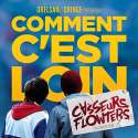 Casseurs_Flowters_Comment_C_Est_Loin.jpg