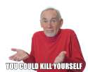 You could kill yourself.jpg