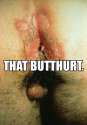 THAT BUTTHURT.jpg