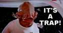 Admiral-Ackbar-Its-A-Trap.jpg