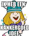 Ik heb een kanker goed idee.jpg