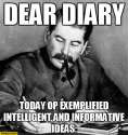 dear-diary-today-op-exemplified-intelligent-and-informative-ideas-stalin-meme.jpg