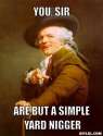 resized_joseph-ducreux-meme-generator-you-sir-are-but-a-simple-yard-nigger-e8a5a5.jpg