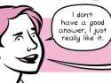 I dont have a good answer.png