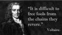 It_is_difficult_to_free_fools_from_the_chains_they_revere__Voltaire.jpg