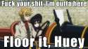 Floor it, huey.jpg