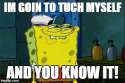 tuching myself.jpg