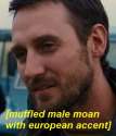 muffled male moan with european accent.png