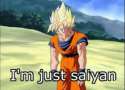 goku_meme_im_just_saiyan_by_drag0ndud3-d8jnjmi.jpg