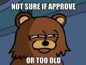 memes__pedobear_not_sure_by_c0rr0si0n-d4wzx5n.jpg