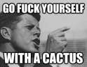 Fuck Yourself With a Cactus.jpg