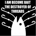 I am become bait.png