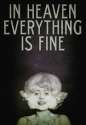 in_heaven_everything_is_fine.jpg