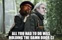 Hold the fucking door cj.jpg