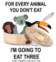 for every animal you don't eat.jpg