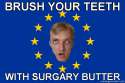 European-Patriot-BRUSH-YOUR-TEETH-WITH-SURGARY-BUTTER.jpg