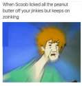 when-scoob-licked-all-the-peanut-butter-off-your-jinkies-2407743.png