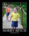 sorry bitch.jpg