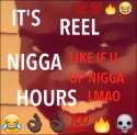 Reel nigga hours.png