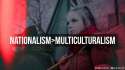 nationalism over multicultralism.jpg