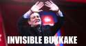 invisible bukkake.jpg