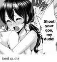 shoot-your-goo-my-dude-best-quote-2588664.png