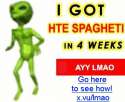 i got hte spagheti in 4 weeks ayy lmao click here to see how! UfDDBpO.jpg v1.png 100.jpg