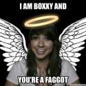 i am boxxy and your a faggot.jpg