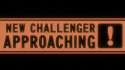 New_Challenger_Approaching.0.jpg