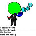 anon op i accustomed to the finer things in life find this boring 1.7.1.7.png