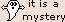 Itisamystery.gif