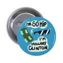 im_so_hip_im_hillary_clinton_button-r2a8c00a06ce84664828684248da8d9ab_x7j3i_8byvr_512.jpg