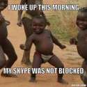 resized_third-world-success-kid-meme-generator-i-woke-up-this-morning-my-skype-was-not-blocked-407289.jpg