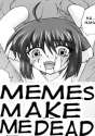 memes make me dead.jpg