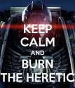 keep-calm-and-burn-the-heretic-56[1].png
