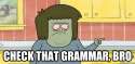 check that grammar bro.jpg