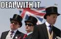 british deal with it.png